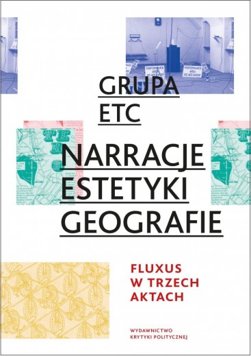 NARRACJE, ESTETYKI, GEOGRAFIE: FLUXUS W TRZECH AKTACH