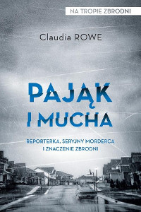 „Pająk i mucha” Claudia Rowe