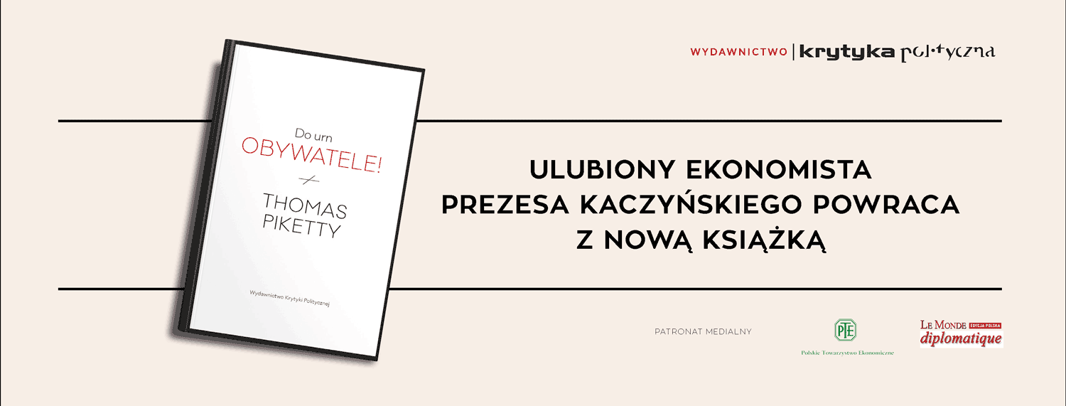 Thomas Piketty: Do urn, obywatele!