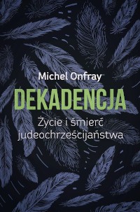 dekadencja onfray recenzja