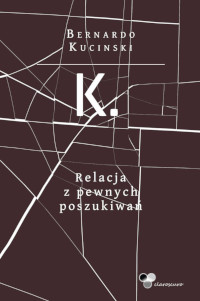 K. Relacja z pewnych poszukiwań