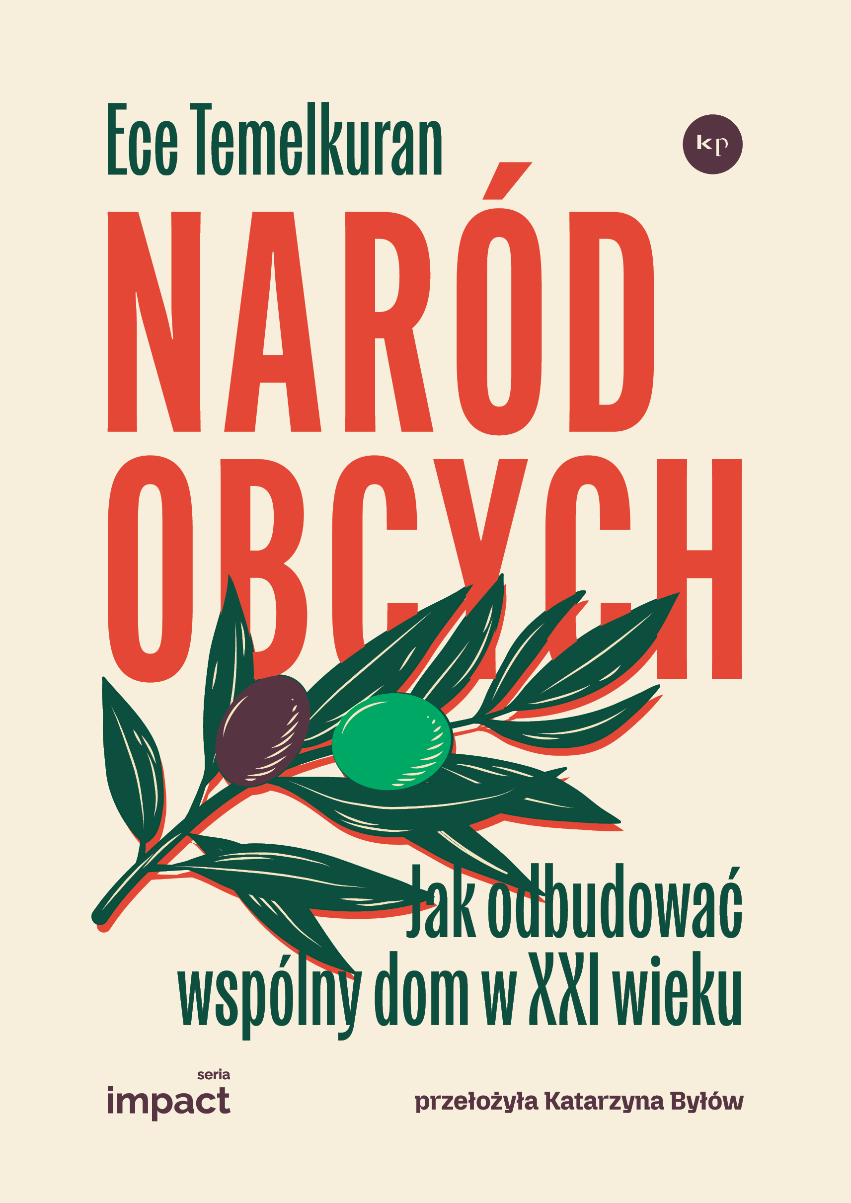 okładka książki "Naród obcych Jak odbudować wspólny dom w XXI wieku" Ece Temelkuran