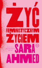okładka książki "Żyć feministycznym życiem" Sara Ahmed