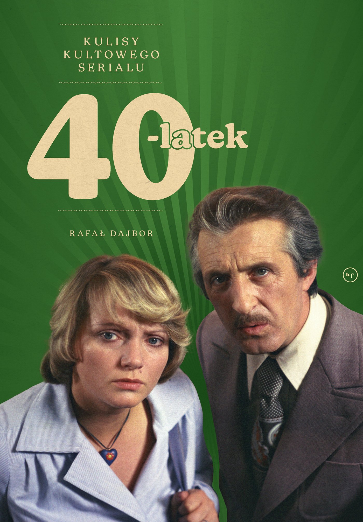 okładka ksiażki "40-latek. Kulisy kultowego serialu"