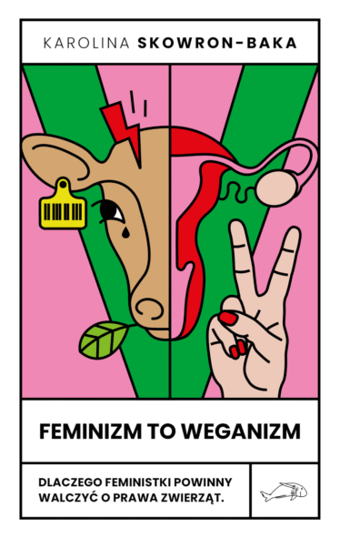 okładka książki "Feminizm to weganizm" | Karolina Skowron-Baka