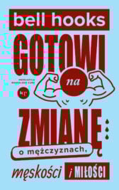 okładka książki "Gotowi na zmianę. O mężczyznach, męskości i miłości"
