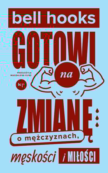 okładka książki "Gotowi na zmianę. O mężczyznach, męskości i miłości"