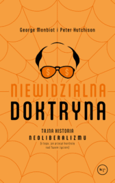 okładka książki "Niewidzialna doktryna" • G. Monbiot, P. Hutchison