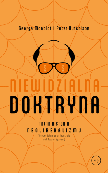 okładka książki "Niewidzialna doktryna" • G. Monbiot, P. Hutchison