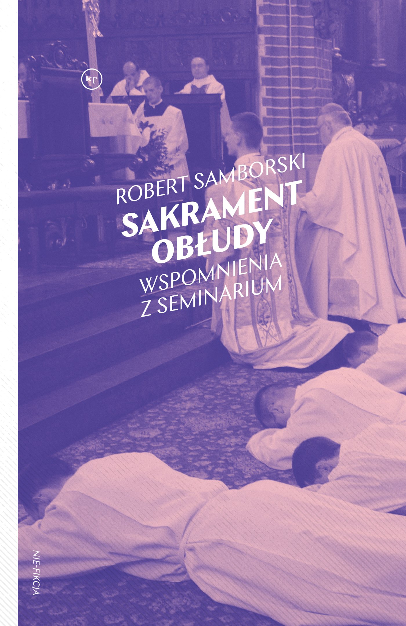 okładka książki "Sakrament obłudy. Wspomnienia z seminarium" Robert Samborski