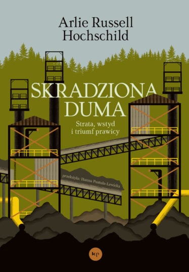 Skradziona duma. Strata, wstyd i triumf prawicy • Arlie Hochschild