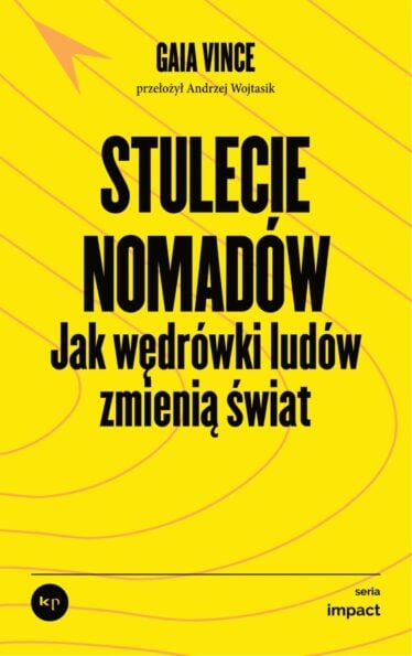 okładka książki "Stulecie nomadów. Jak wędrówki ludów zmienią świat"