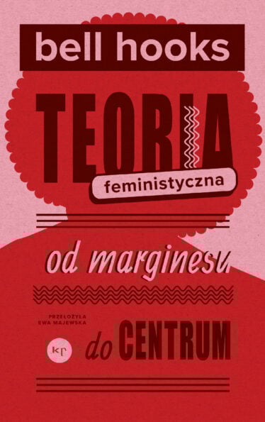okładka książki "Teoria feministyczna. Od marginesu do centrum"