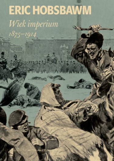 okładka książki "Wiek imperium: 1875-1914" | Eric Hobsbawm