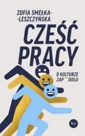 okładka książki "Cześć pracy. O kulturze zapierdolu"