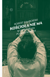 Kościoła nie ma.  Wspomnienia po seminarium