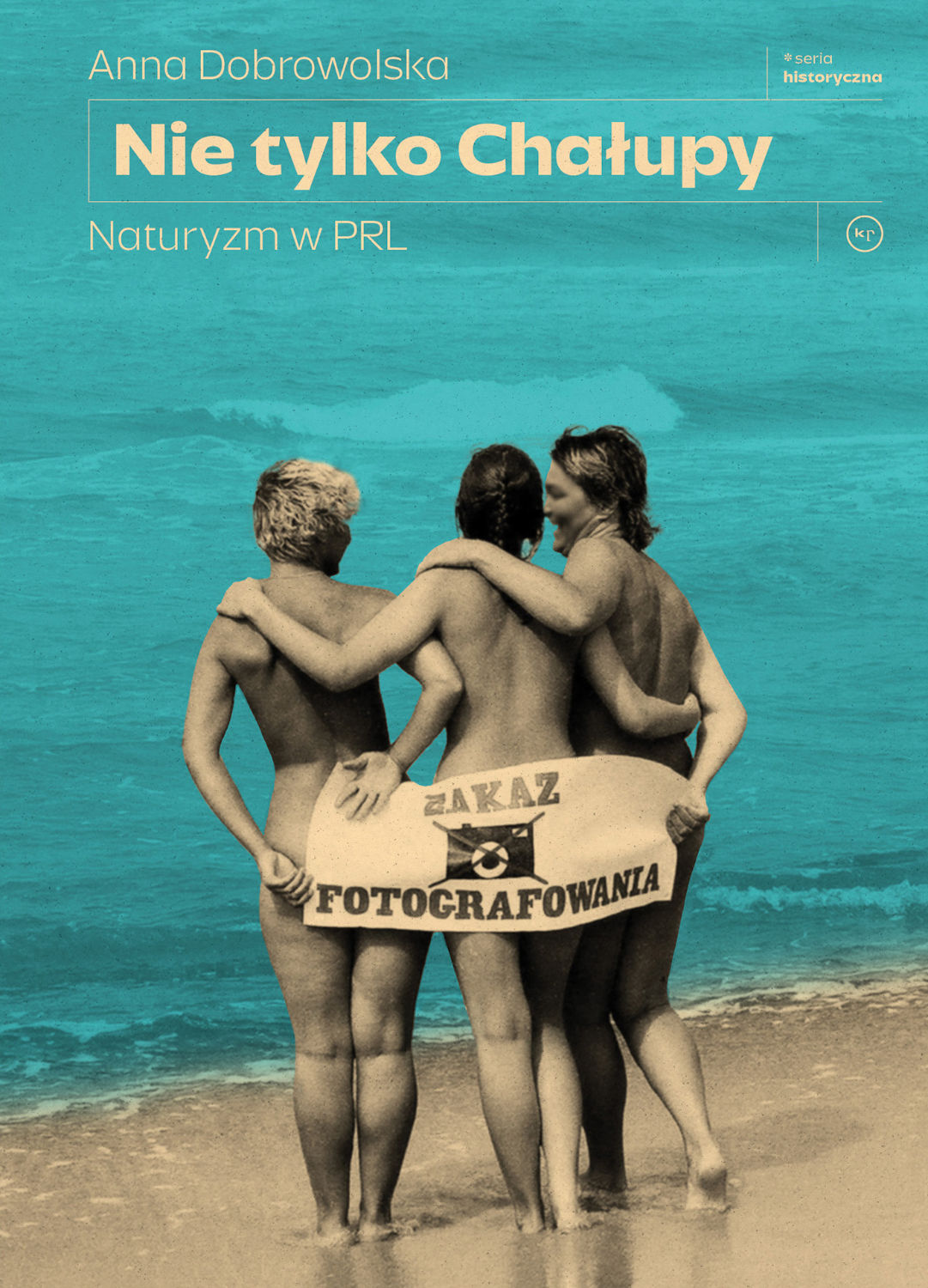 okładka książki "Nie tylko Chałupy. Naturyzm w PRL"