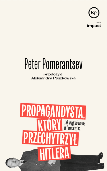 okładka książki "Propagandysta, który przechytrzył Hitlera" | Peter Pomerantsev