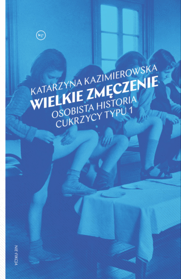 okładka książki "Wielkie zmęczenie. Osobista historia cukrzycy typu 1"