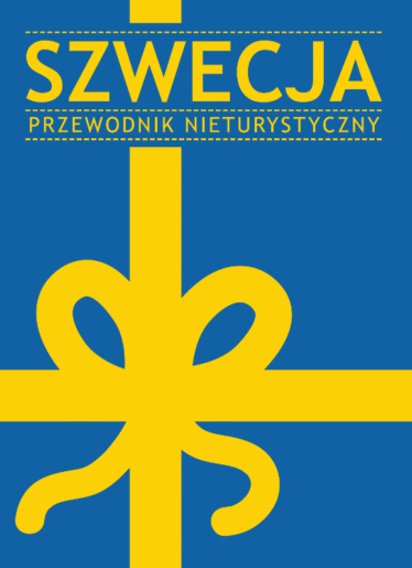 Szwecja. Przewodnik nieturystyczny