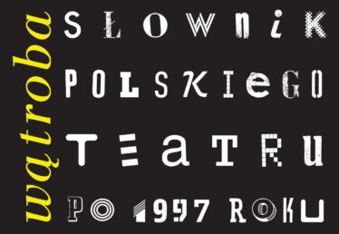 Wątroba Słownik polskiego teatru po 1997 roku