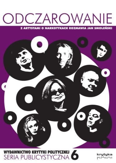 okładka książki "Odczarowanie. Z artystami o narkotykach rozmawia Jan Smoleński"