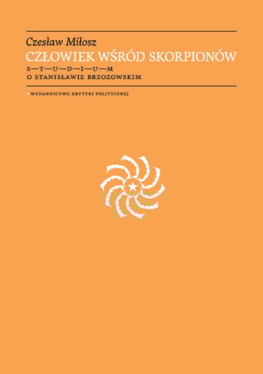 Okładka książki Człowiek wśród skorpionów Czesław Miłosz