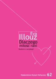 Okładka książki Dlaczego miłość rani Eva Illouz