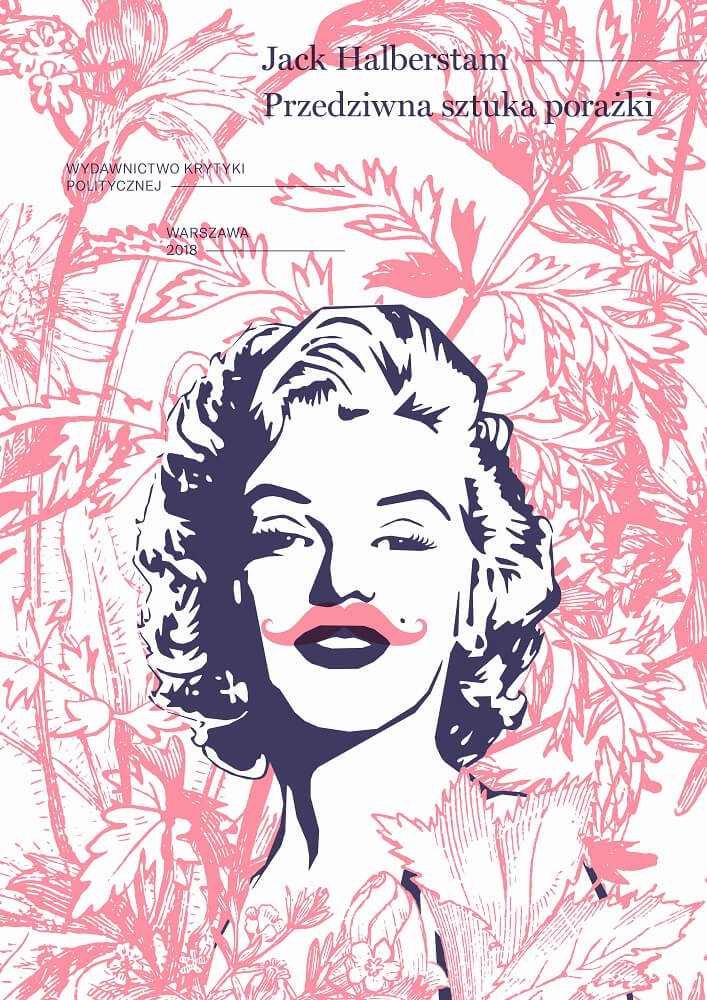 Okładka książki Przedziwna sztuki porażki Jack Halberstam