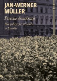 Okładka książki Przeciw demokracji Jan-Werner Müller
