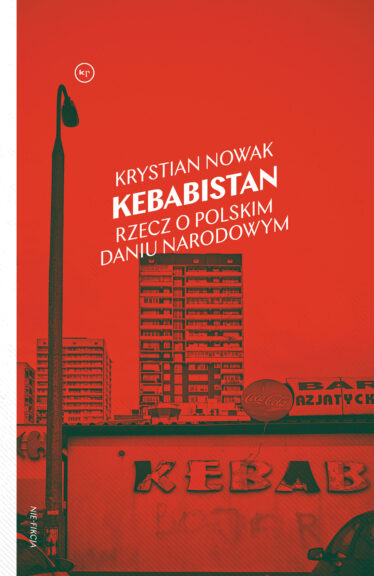 okładka książki "Kebabistan. Rzecz o polskim daniu narodowym"