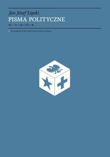 okładka książki "Jan Józef Lipski. Pisma polityczne"