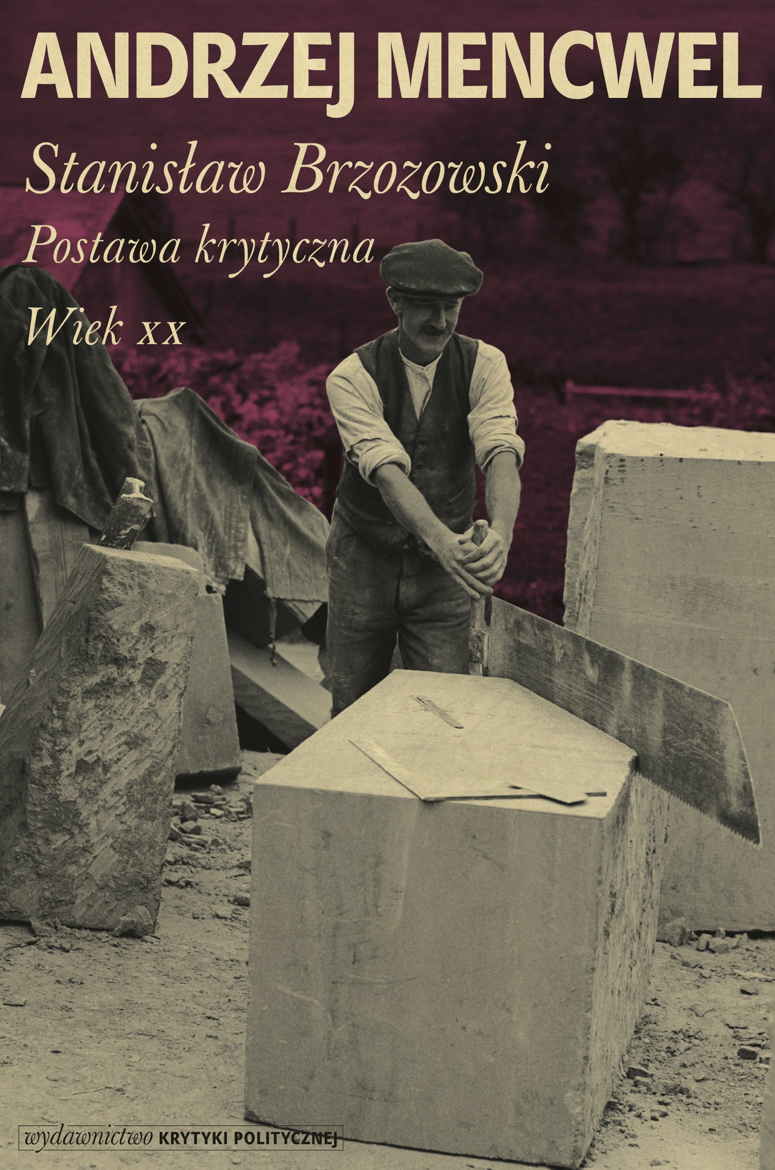 okładka książki "Stanisław Brzozowski. Postawa krytyczna Wiek XX" Andrzej Mencwel