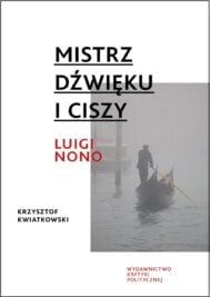okładka książki "Mistrz dźwięku i ciszy. Luigi Nono"