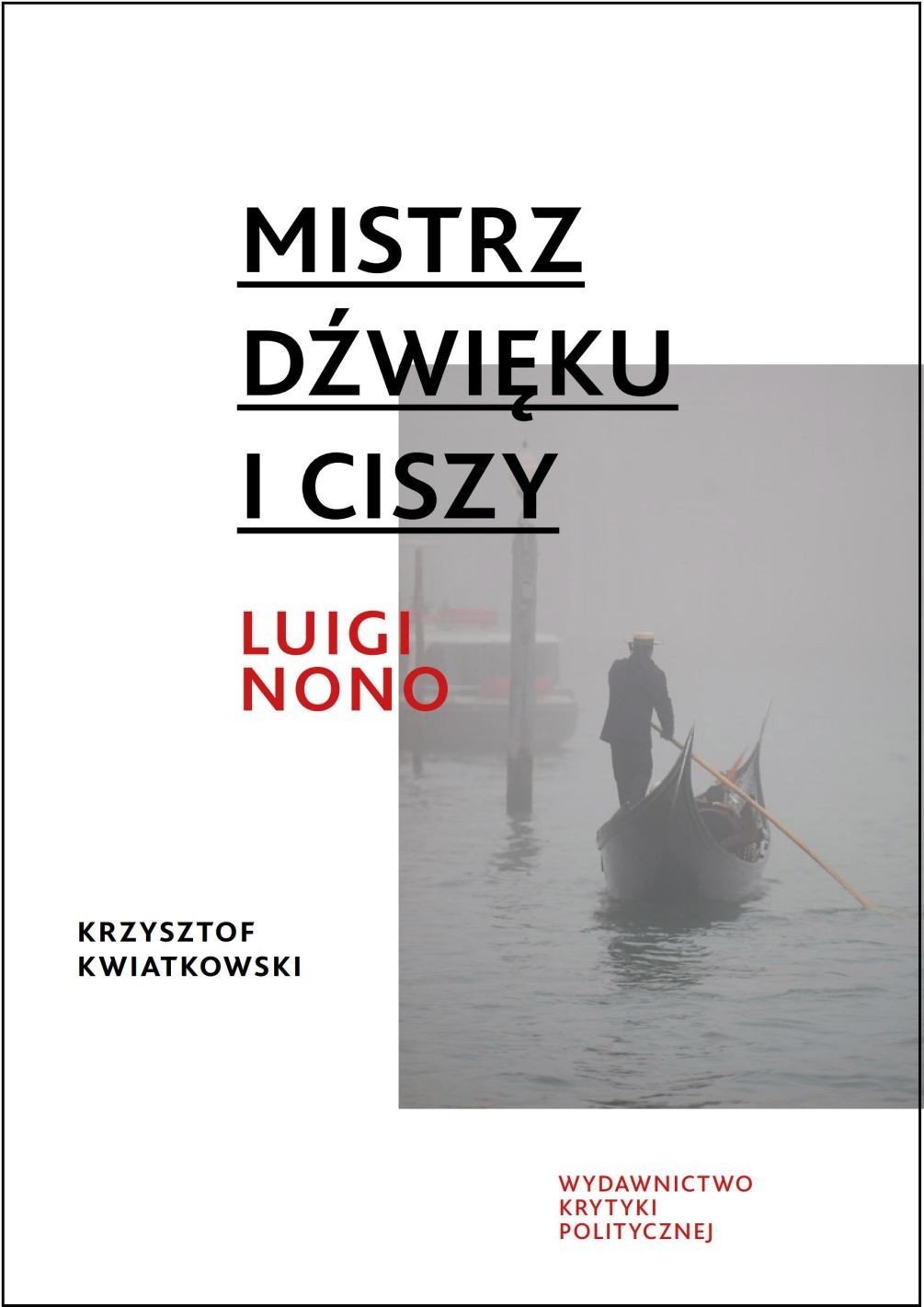 okładka książki "Mistrz dźwięku i ciszy. Luigi Nono"