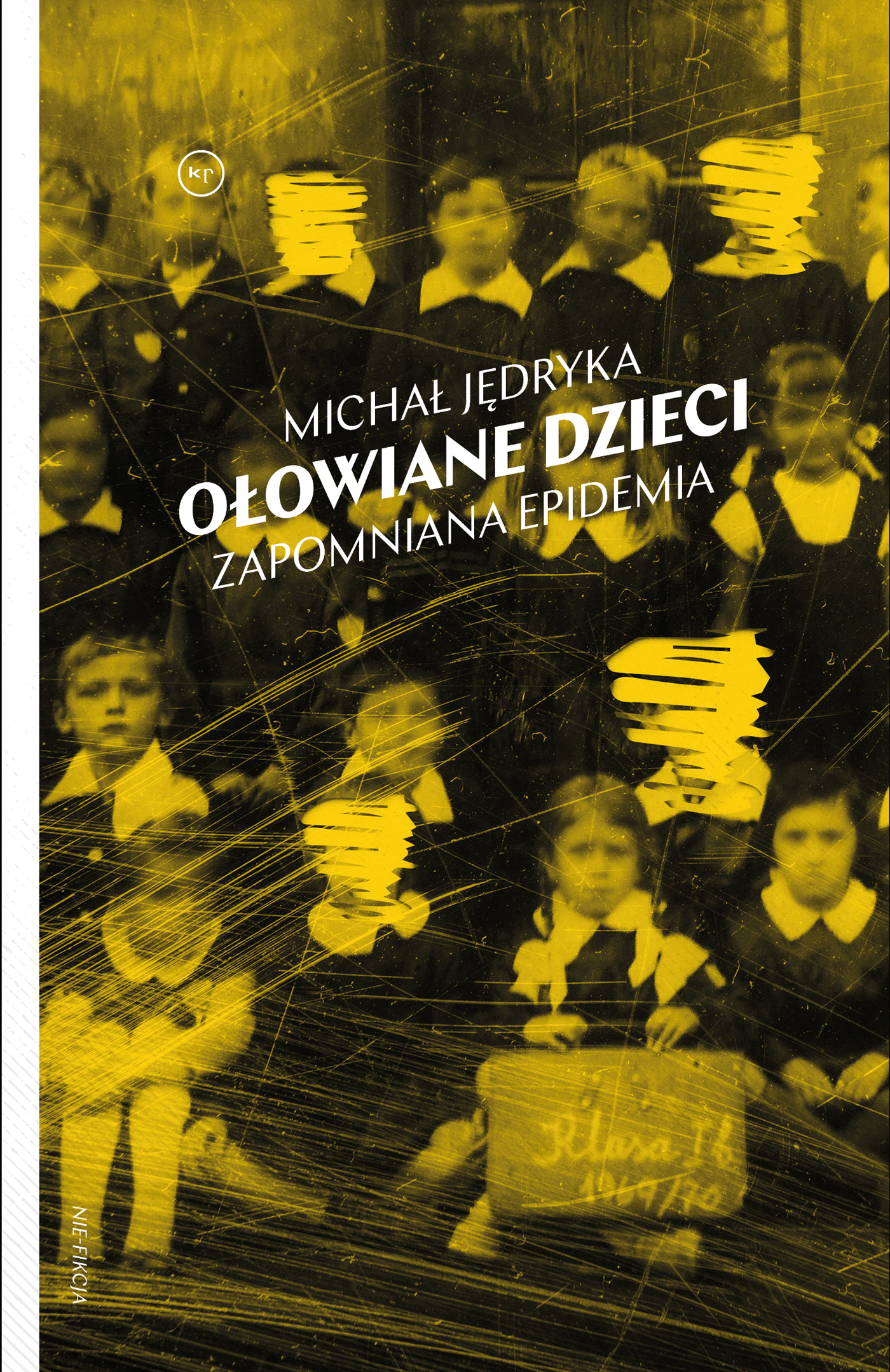 okładka książki "Ołowiane dzieci. Zapomniana epidemia" Michała Jędryki