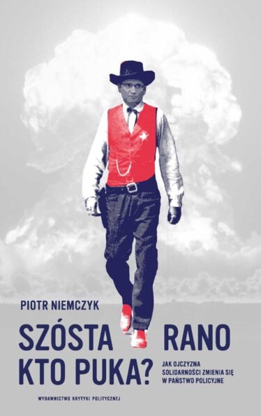 Okładka książki Szósta rano, kto puka Piotra Niemczyka