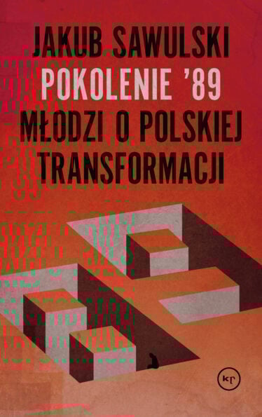 okładka ksiażki "Pokolenie '89. Młodzi o polskiej transformacji"