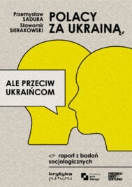 Polacy za Ukrainą, ale przeciw Ukraińcom