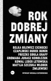 Rok dobrej zmiany. Wywiady Michała Sutowskiego