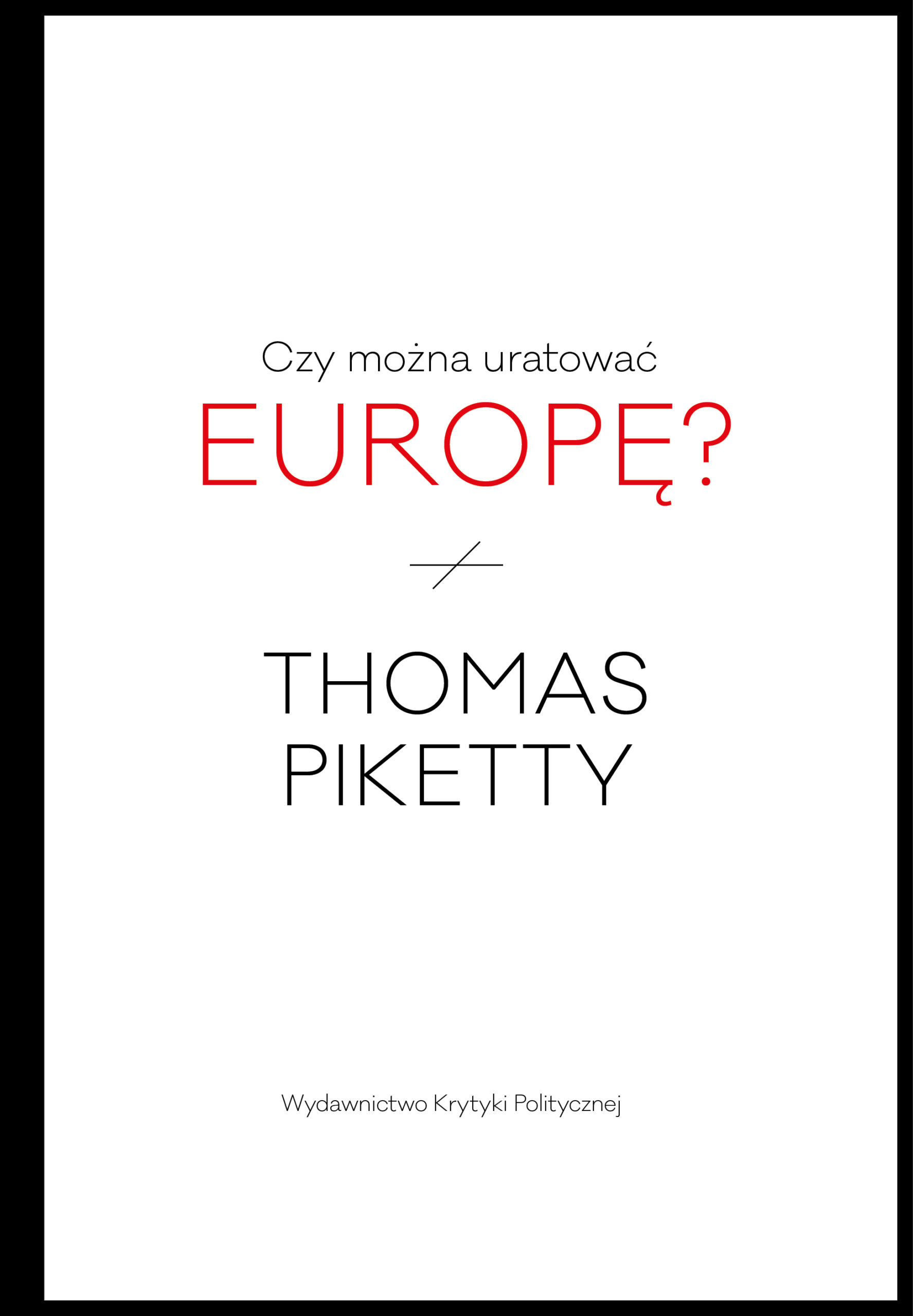 Okładka książki Czy można uratować Europę? Thomas Piketty