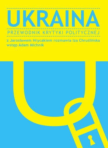 okładka książki "Ukraina. Przewodnik Krytyki Politycznej "