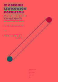 okładka książki "W obronie lewicowego populizmu" Chantal Mouffe