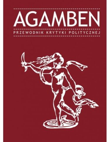 okładka książki "Agamben. Przewodnik Krytyki Politycznej"