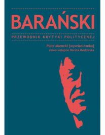 okładka książki "Barański. Przewodnik Krytyki Politycznej (wywiad-rzeka)"