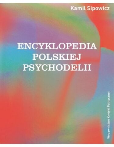 okładka książki "Encyklopedia polskiej psychodelii"