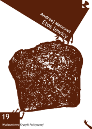 okładka książki Andrzeja Mencwela "Etos lewicy. Esej o narodzinach kulturalizmu polskiego"