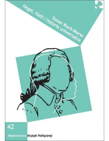 okładka książki "Hegel, Haiti i historia uniwersalna" Susan Buck-Morss
