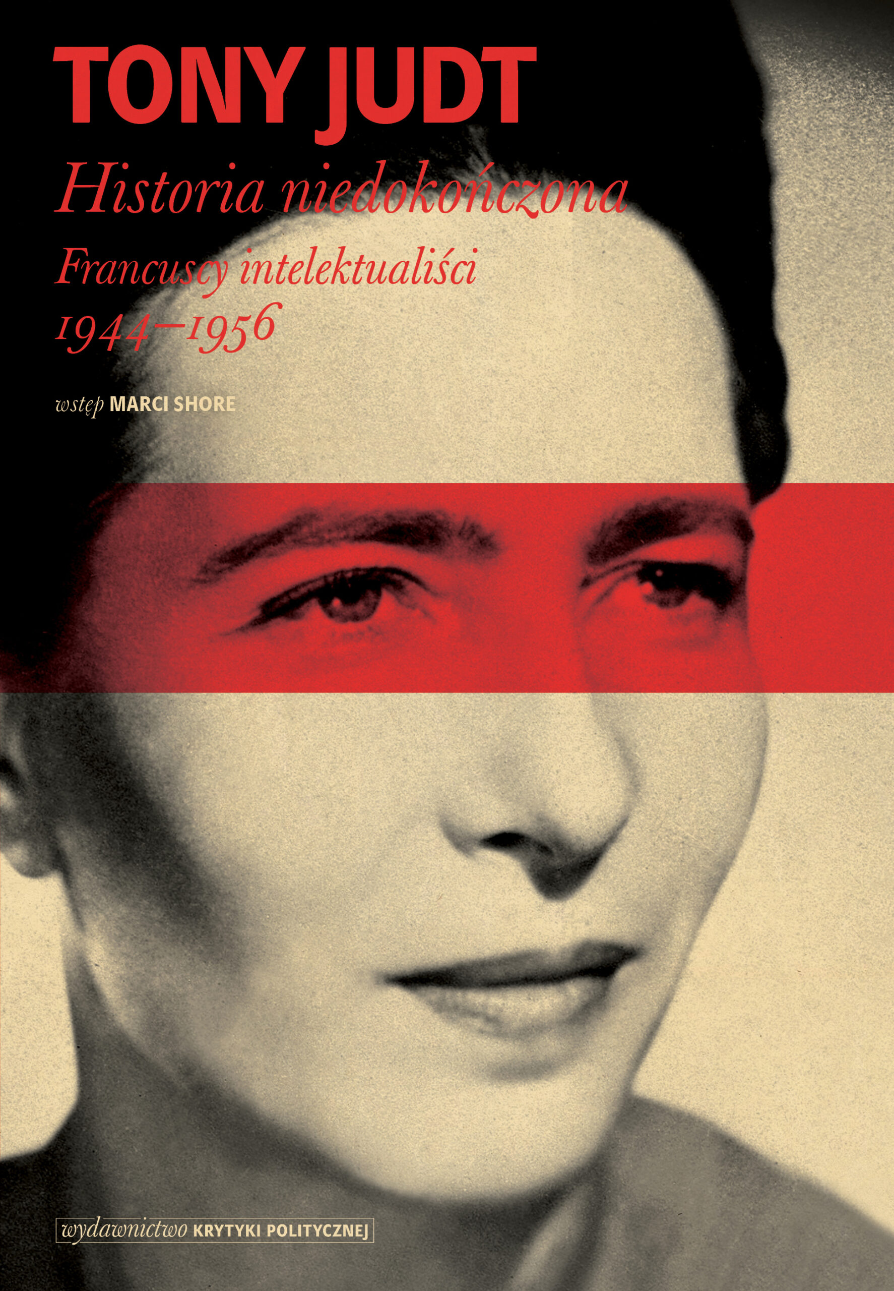 okładka książki "Historia niedokończona. Francuscy intelektualiści 1944-1956
