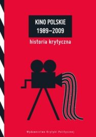 Kino polskie 1989-2009. Historia krytyczna